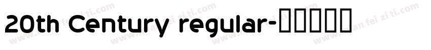 20th Century regular字体转换